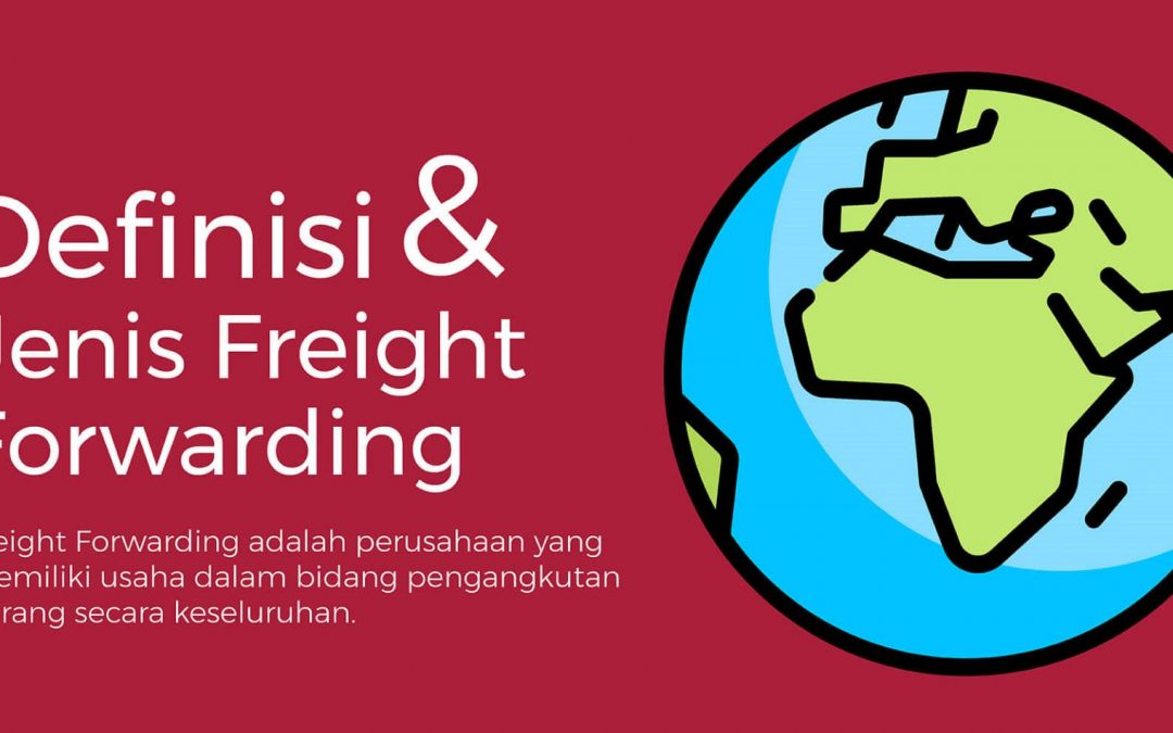 Infographics: Definition and Type of Freight Forwarding