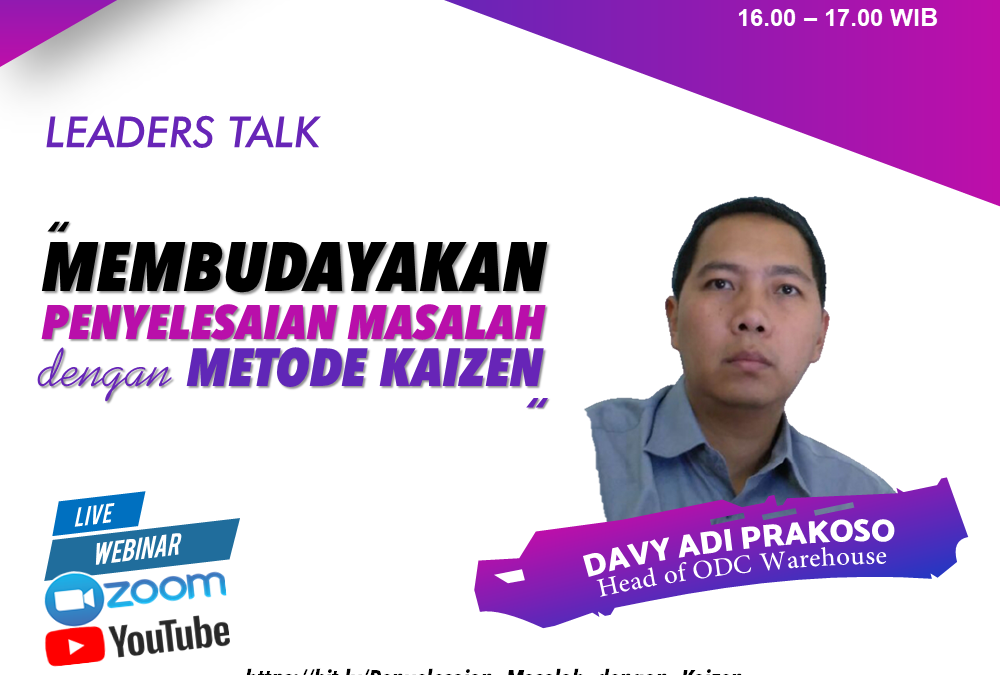 Leaders Talk #3 Membudayakan Penyelesaian Masalah dengan Metode Kaizen