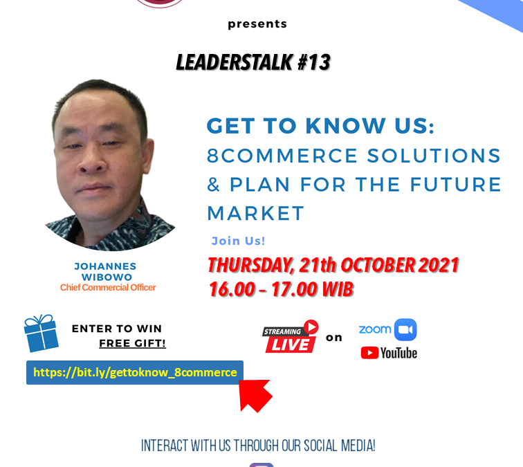 Leaders Talk #13 Get to Know Us: “8Commerce Solutions & Plan for The Future Market”
